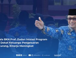 Kepala BKN Prof. Zudan Inisiasi Program ASN Dekat Keluarga: Pengeluaran Berkurang, Kinerja Meningkat